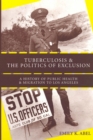 Tuberculosis and the Politics of Exclusion : A History of Public Health and Migration to Los Angeles - Book