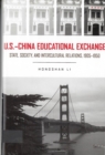 U.S.- China Educational Exchange : State, Society, and Intercultural Relations, 1905-1950 - Book