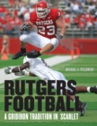Rutgers Football : A Gridiron Tradition in Scarlet - eBook