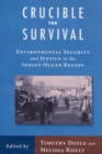 Crucible For Survival : Environmental Security and Justice in the Indian Ocean Region - eBook