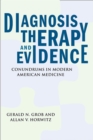 Diagnosis, Therapy, and Evidence : Conundrums in Modern American Medicine - Book