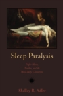 Sleep Paralysis : Night-mares, Nocebos, and the Mind-Body Connection - Book