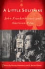 A Little Solitaire : John Frankenheimer and American Film - Book