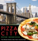 Pizza City : The Ultimate Guide to New York's Favorite Food - eBook
