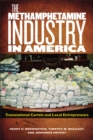 The Methamphetamine Industry in America : Transnational Cartels and Local Entrepreneurs - Book