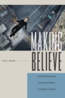 Making Believe : Screen Performance and Special Effects in Popular Cinema - Book