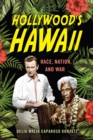 Hollywood's Hawaii : Race, Nation, and War - Book