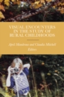 Visual Encounters in the Study of Rural Childhoods - eBook
