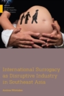 International Surrogacy as Disruptive Industry in Southeast Asia - Book