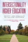 Intersectionality and Higher Education : Identity and Inequality on College Campuses - Book