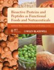 Bioactive Proteins and Peptides as Functional Foods and Nutraceuticals - Book