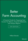 Better Farm Accounting : A Practical Guide for Preparing Farm Income Tax Returns, Financial Statements, and Analysis Reports - Book