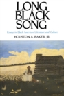 Long Black Song : Essays in Black American Literature and Culture - Book