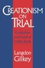 Creationism on Trial : Evolution and God at Little Rock - Book