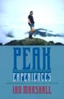 Peak Experiences : Walking Meditations on Literature, Nature and Need - Book