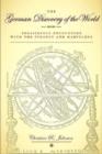 The German Discovery of the World : Renaissance Encounters with the Strange and Marvelous - Book