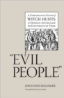 Evil People : A Comparative Study of Witch Hunts in Swabian Austria and the Electorate of Trier - Book