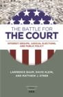 The Battle for the Court : Interest Groups, Judicial Elections, and Public Policy - eBook