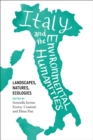 Italy and the Environmental Humanities : Landscapes, Natures, Ecologies - Book