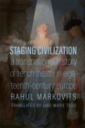 Staging Civilization : A Transnational History of French Theater in Eighteenth-Century Europe - Book