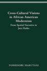 Cross-Cultural Visions in African American Modernism : From Spatial Narrative to Jazz Haiku - Book