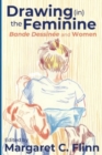 Drawing (in) the Feminine : Bande Dessin?e and Women - Book