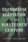 Transmedia Adaptation in the Nineteenth Century - eBook