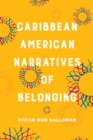Caribbean American Narratives of Belonging - eBook