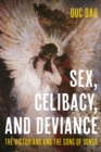 Sex, Celibacy, and Deviance : The Victorians and the Song of Songs - eBook