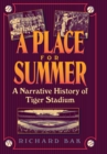 A Place for Summer : Narrative of Tiger Stadium - Book