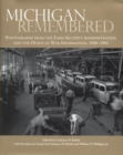 Michigan Remembered : Photographs from the Farm Security Administration and the Office of War Information 1936-1943 - Book