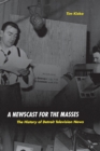 A Newscast for the Masses : The History of Detroit Television Journalism - Book