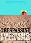 Trespassing : Dirt Stories and Field Notes - Book