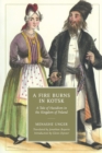 A Fire Burns in Kotsk : A Tale of Hasidism in the Kingdom of Poland - Book