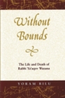 Without Bounds : The Life and Death of Rabbi Ya'aqov Wazana - Book