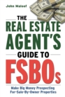 The Real Estate Agent's Guide to FSBOs : Make Big Money Prospecting For Sale By Owner Properties - Book