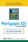 Mortgages 101 : Quick Answers to Over 250 Critical Questions About Your Home Loan - Book