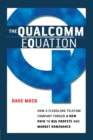 The Qualcomm Equation : How a Fledgling Telecom Company Forged a New Path to Big Profits and Market Dominance - Book