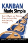 Kanban Made Simple : Demystifying and Applying Toyota's Legendary Manufacturing Process - Book