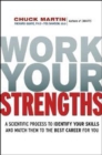 Work Your Strengths: A Scientific Process to Identify Your Skills and Match Them to the Best Career for You : A Scientific Process to Identify Your Skills and Match Them to the Best Career for You - Book