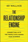 The Relationship Engine: Connecting with the People Who Power Your Business - Book