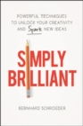 Simply Brilliant: Powerful Techniques to Unlock Your Creativity and Spark New Ideas - Book