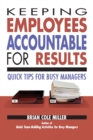 Keeping Employees Accountable for Results : Quick Tips for Busy Managers - Book