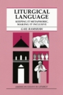 Liturgical Language : Keeping It Metaphoric, Making It Inclusive - Book