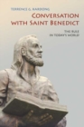 Conversation With Saint Benedict : The Rule in Today?s World - Book