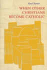 When Other Christians Become Catholic - Book