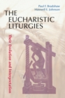 The Eucharistic Liturgies : Their Evolution and Interpretation - eBook