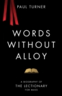 Words without Alloy : A Biography of the Lectionary for Mass - Book