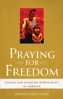 Praying for Freedom : Racism and Ignatian Spirituality in America - Book