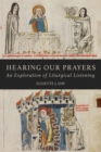 Hearing Our Prayers : An Exploration of Liturgical Listening - Book